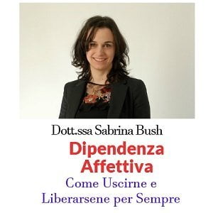 Dipendenza Affettiva Come Uscirne E Liberarsene Per Sempre